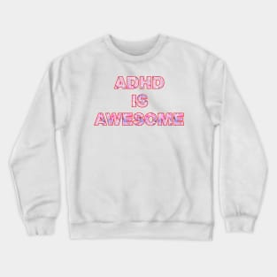 ADHD is awesome pattern design Crewneck Sweatshirt